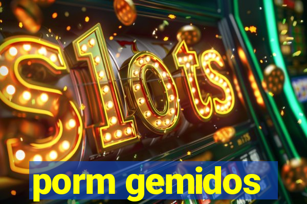 porm gemidos